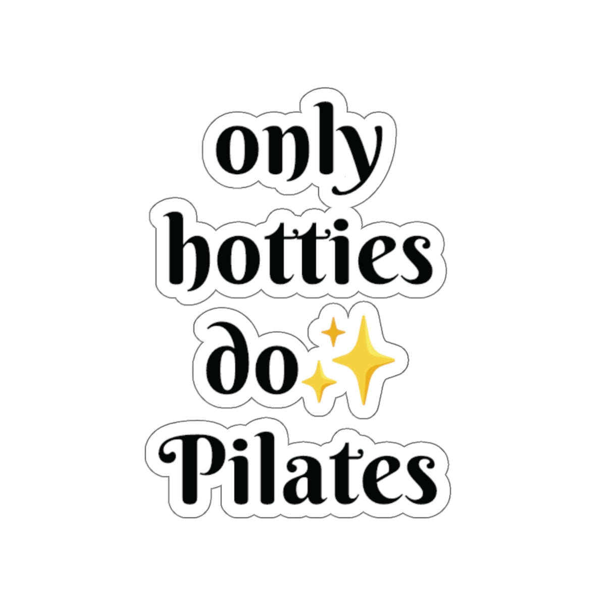 Only Hotties Do Pilates Sticker